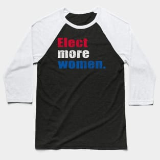 Elect More Women 2020 Baseball T-Shirt